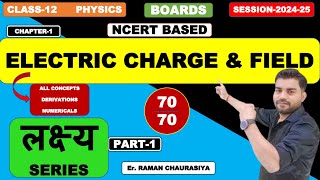 Class12  Chapter1  Electric charge amp Field  Part1  Lakshya series  CBSE JEE NEET  Raman sir [upl. by Peisch]