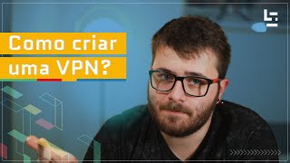 Protegendo seus dados com sua PRÓPRIA VPN [upl. by Latihs487]