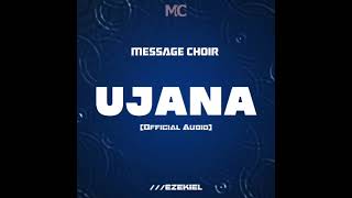 UJANA By Message Choir official audioEzekiel [upl. by Eked]