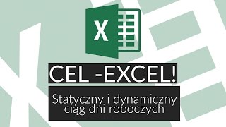 Poradnik Excel 9  statyczny i dynamiczny ciąg dni roboczych [upl. by Neyrb]