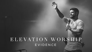 Evidence  Live  Elevation Worship [upl. by Adiol716]