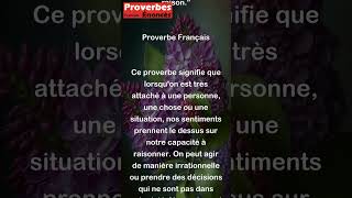 Laffection aveugle la raison Proverbe Français shorts [upl. by Yasmar]