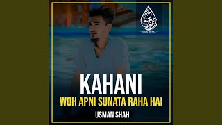 Kahani Woh Apni Sunata Raha Hai [upl. by Shirah]