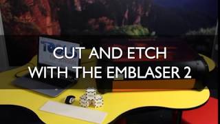 How to Cut amp Etch with the Emblaser 2 [upl. by Enyr]