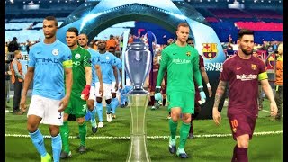 PES 2018  Barcelona vs Manchester City  UEFA Champions League Final  Gameplay PC [upl. by Dazhahs]