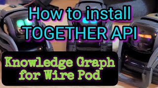 How to install Together API for Wire Pod [upl. by Marlin]