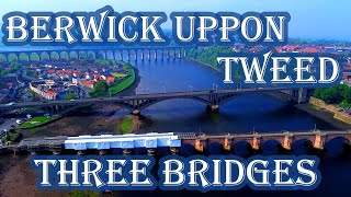 Berwick Uppon Tweed BRIDGES drone video [upl. by Croom]