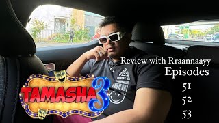 Review with Rraannaayy  Tamasha 3 episodes 51  52  53 [upl. by Plossl]