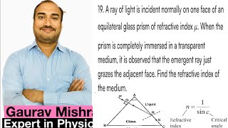 A ray of light is incident normally on one face of an equilateral glass prism of refractive index [upl. by Brade556]