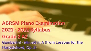 ABRSM Piano Examination 2021  2022 Syllabus Grade 2  A2  Gambarini  Minuet in A abrsm piano [upl. by Januarius]