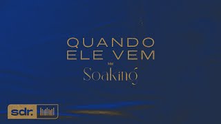 SDR Soaking  Quando Ele Vem Instrumental [upl. by Anaimad]