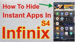 How To Hide Instant Apps in infinix S4 Mobile Phone  Infinix Mobile [upl. by Edee]