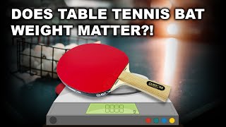 Table Tennis Bat Weight  What Does Yours Weigh amp Does it Matter [upl. by Anailli]