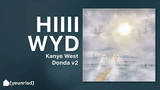 Kanye West  HIIII WYD  DONDA V2 [upl. by Hsilgne679]