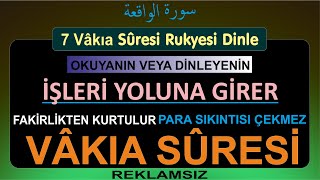 7 VAKIA SÜRESİ RUKYESİ DİNLE DİNLEYEN FAKİRLİKTEN KURTULUR PARA SIKINTISI ÇEKMEZ [upl. by Basso781]