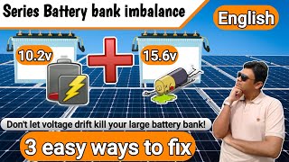 Eng How to Fix series Battery Bank Imbalance in 3 easy ways  lead acid battery voltage drift [upl. by Madoc]