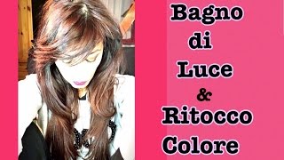 COME FACCIO IL BAGNO DI LUCE E IL RITOCCO COLORE [upl. by Calvinna734]