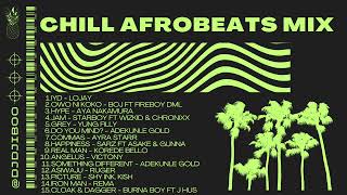 Chill Afrobeats Mix🌴 Vol 5 [upl. by Ginnie]