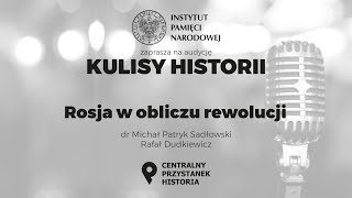 ROSJA W OBLICZU REWOLUCJI – cykl Kulisy historii odc 67 [upl. by Steinman]