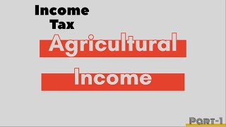 AGRICULTURAL INCOME  part1 Income tax for CMA inter [upl. by Yanal]