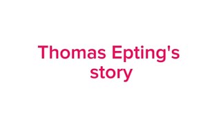 Thomas Eptings story [upl. by Pilloff]