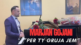 Marjan Gojani  Per ty gruja jem [upl. by Netsrek852]