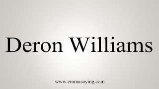 How to Pronounce Deron Williams [upl. by Karla]