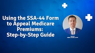 Using the SSA44 Form to Appeal Medicare Premiums StepbyStep Guide [upl. by Elorak368]