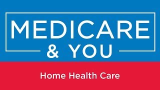 Medicare amp You Home Health Care [upl. by Mirabel599]