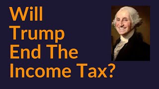 Will Trump End The Income Tax [upl. by Trinette831]