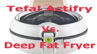 Tefal Actifry Vs Deep Fat Fryer [upl. by Arek111]