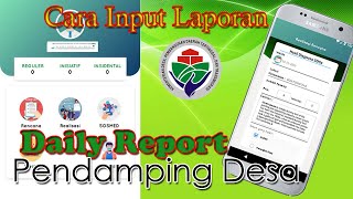 Cara Laporan di Aplikasi Daily Report Pendamping Desa [upl. by Sutphin]