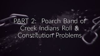 Part 2 Poarch Band of Creek Indians Roll and Constitution Problems [upl. by Critta]