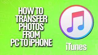 How To Transfer Photos From PC To iPhone In iTunes Tutorial [upl. by Lyris]