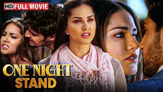 ONE NIGHT STAND  SUNNY LEONE TANUJ VIRWANI  NEW HINDI ROMANTIC MOVIE  सुपरहिट रोमांटिक मूवी [upl. by Hayes349]