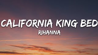 Rihanna  California King Bed Lyrics [upl. by Cirre366]