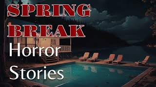 Terrifying TRUE Spring Break Horror Stories [upl. by Bianca]