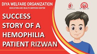 Success Story of a Hemophilia Patient Rizwan [upl. by Steffi88]