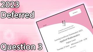 Q3  LC HL Applied Maths 2023 Deferred [upl. by Nnylatsyrk]