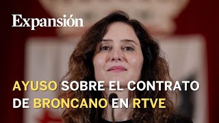 Ayuso sobre el contrato de Broncano en RTVE quotHay unos tejemanejes que deberían darse a conocerquot [upl. by Troyes945]