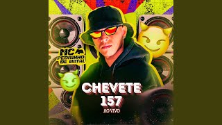 Chevete 157 Ao Vivo [upl. by Reichert313]