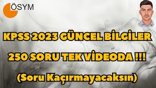 KPSS 2023 GÜNCEL BİLGİLER 250 SORU TEK VİDEODA  kpss2023 ekpss2024 güncelbilgiler2023 [upl. by Saduj]