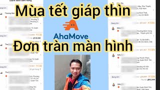 shipper Ahamove mùa tết giáp thìn đơn tràn màn hình [upl. by Byler]