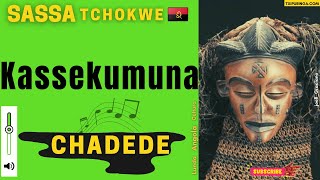 CHADEDE  Kasekumuna SASSA TCHOKWE 🇦🇴 [upl. by Allecsirp473]