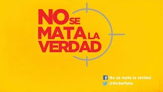 No se mata la verdadThe truth shall not be killed 2018  Trailer  Documental de Ojos de Perro [upl. by Aikcin]