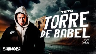 Teto  Torre De Babel LETRA  Shanoba [upl. by Nealon]