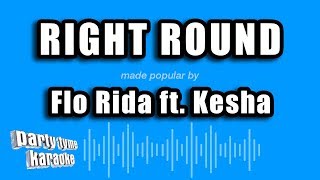 Flo Rida ft Kesha  Right Round Karaoke Version [upl. by Aitenev575]