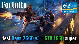 Fortnite game test Xeon 2660 v3  GTX 1660 no comment [upl. by Hermine22]