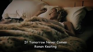 If Tomorrow Never Comes  Ronan KeatingLyrics [upl. by Aliahkim]