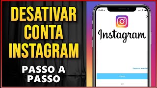 DESATIVAR CONTA DO INSTAGRAM TEMPORARIAMENTE Aprenda a desativar do ÚNICO JEITO RESOLVIDO [upl. by Anahsak]